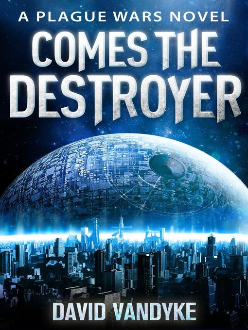 Title details for Comes the Destroyer by David VanDyke - Available